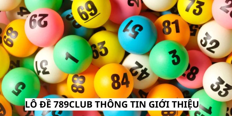 Lo de 789club gioi thieu